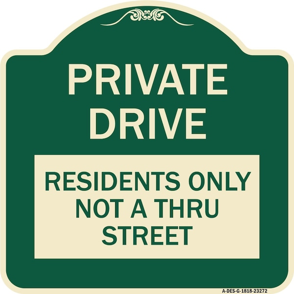 Private Drive Private Drive Residents Not Thru Street Heavy-Gauge Alum Sign, 18" x 18", G-1818-23272